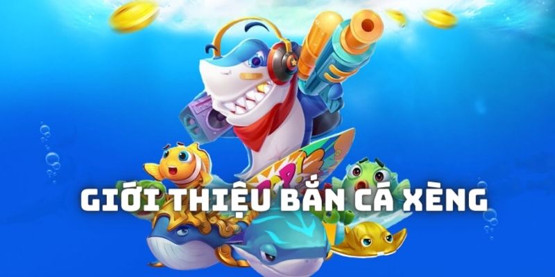 Bắn Cá Xèng – Tựa Game Săn Thưởng Xanh Chín Chất Lượng 2 Giới thiệu về tựa game dưới đáy biển sâu Bắn cá xèng
