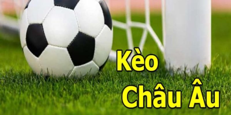 Kèo Châu Âu - Tìm Hiểu Và Cách Đọc Kèo Hiệu Quả 2 Giới thiệu qua về kèo châu Âu