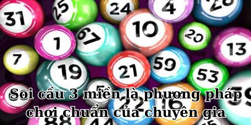 Soi Cầu 3 Miền: Phương Pháp Đỉnh Của Chuyên Gia 2024 2 Soi cầu 3 miền là phương pháp chơi chuẩn của chuyên gia